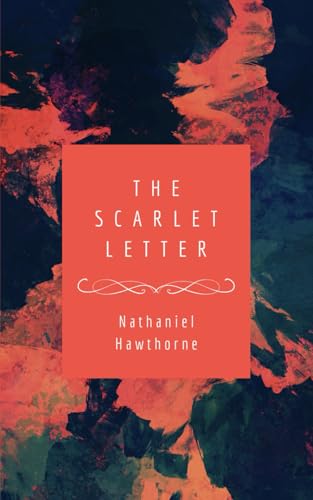 The Scarlet Letter: An American Literary Classic von Independently published